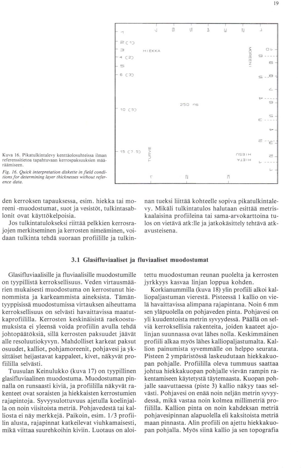 Quick interpretation diskette in jie/d conditions jor determining /ayer thicknesses without rejerence data. [l) L-- den kerroksen tapauksessa, esim.