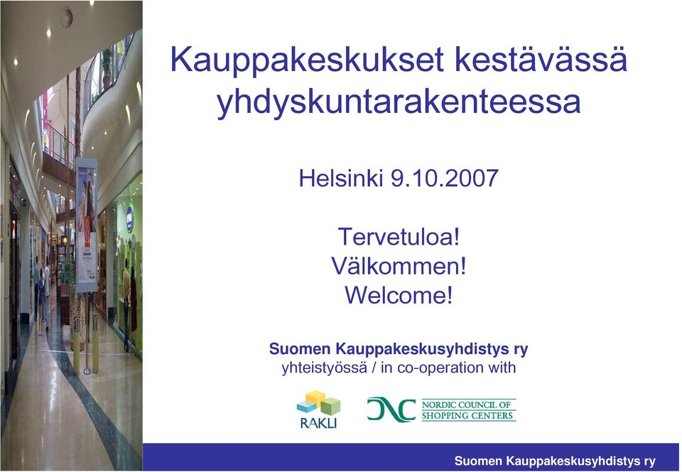 10.2007 Tervetuloa! Välkommen!