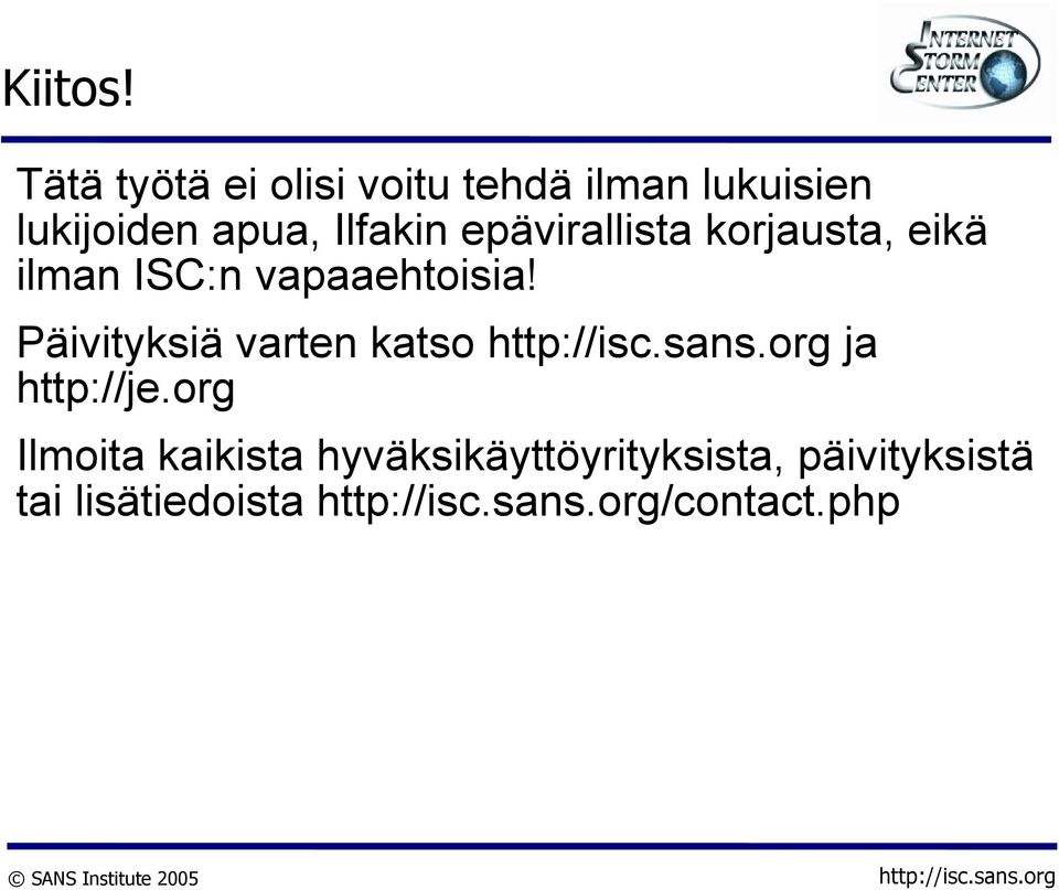 epävirallista korjausta, eikä ilman ISC:n vapaaehtoisia!