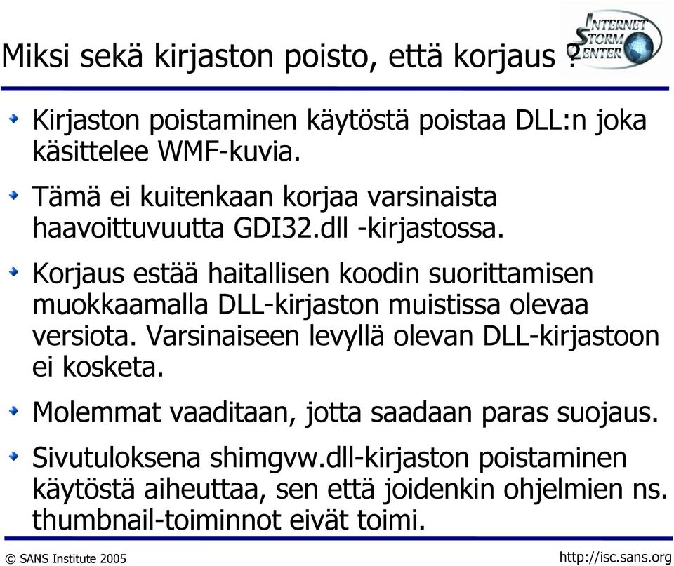 Korjaus estää haitallisen koodin suorittamisen muokkaamalla DLL-kirjaston muistissa olevaa versiota.