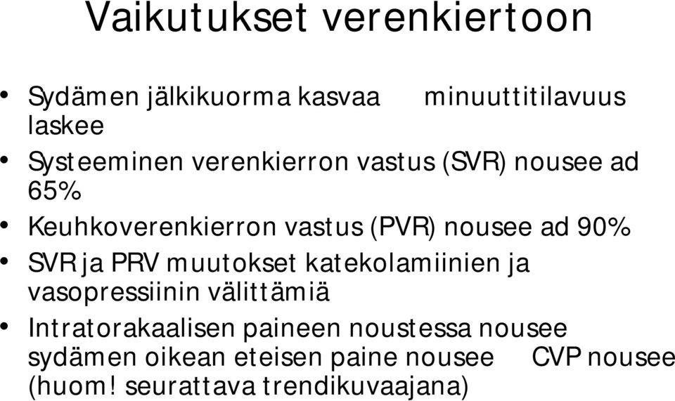 ja PRV muutokset katekolamiinien ja vasopressiinin välittämiä Intratorakaalisen paineen