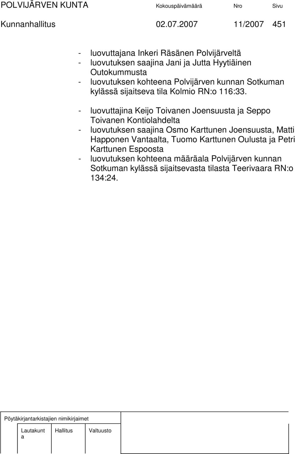 kohteen Polvijärven kunnn Sotkumn kylässä sijitsev til Kolmio RN:o 116:33.