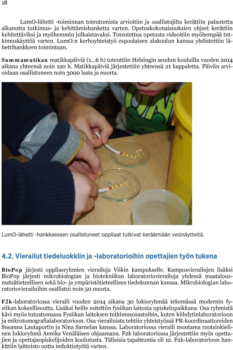 LumO:n kerhoyhteistyö espoolaisen alakoulun kanssa yhdistettiin lähettihankkeen toimintaan.