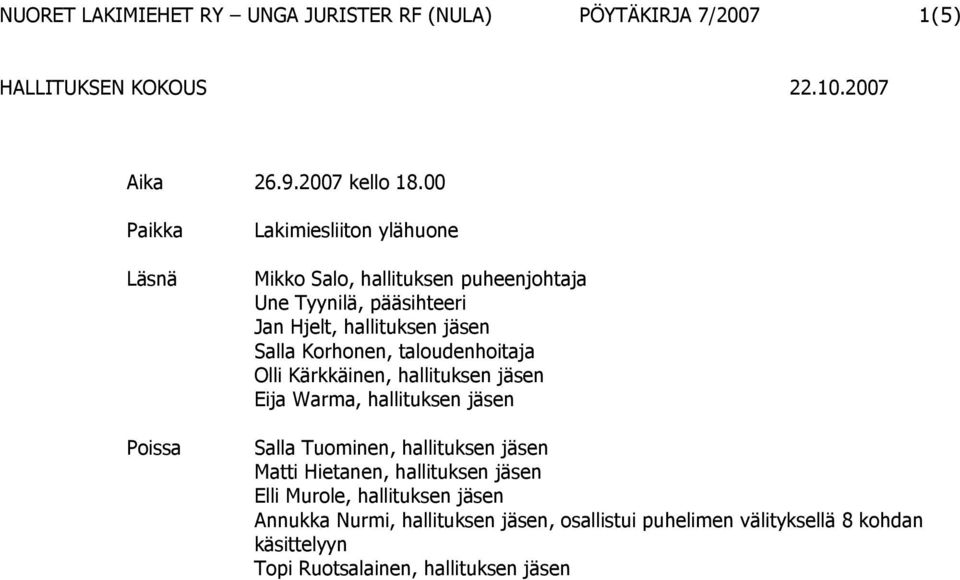 hallituksen jäsen Salla Korhonen, taloudenhoitaja Olli Kärkkäinen, hallituksen jäsen Eija Warma, hallituksen jäsen Salla