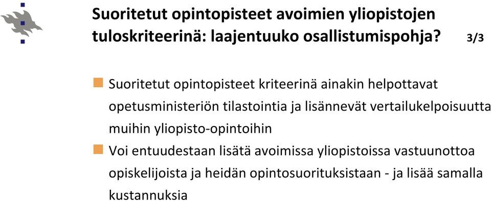 lisännevät vertailukelpoisuutta muihin yliopisto opintoihin Voi entuudestaan lisätä avoimissa