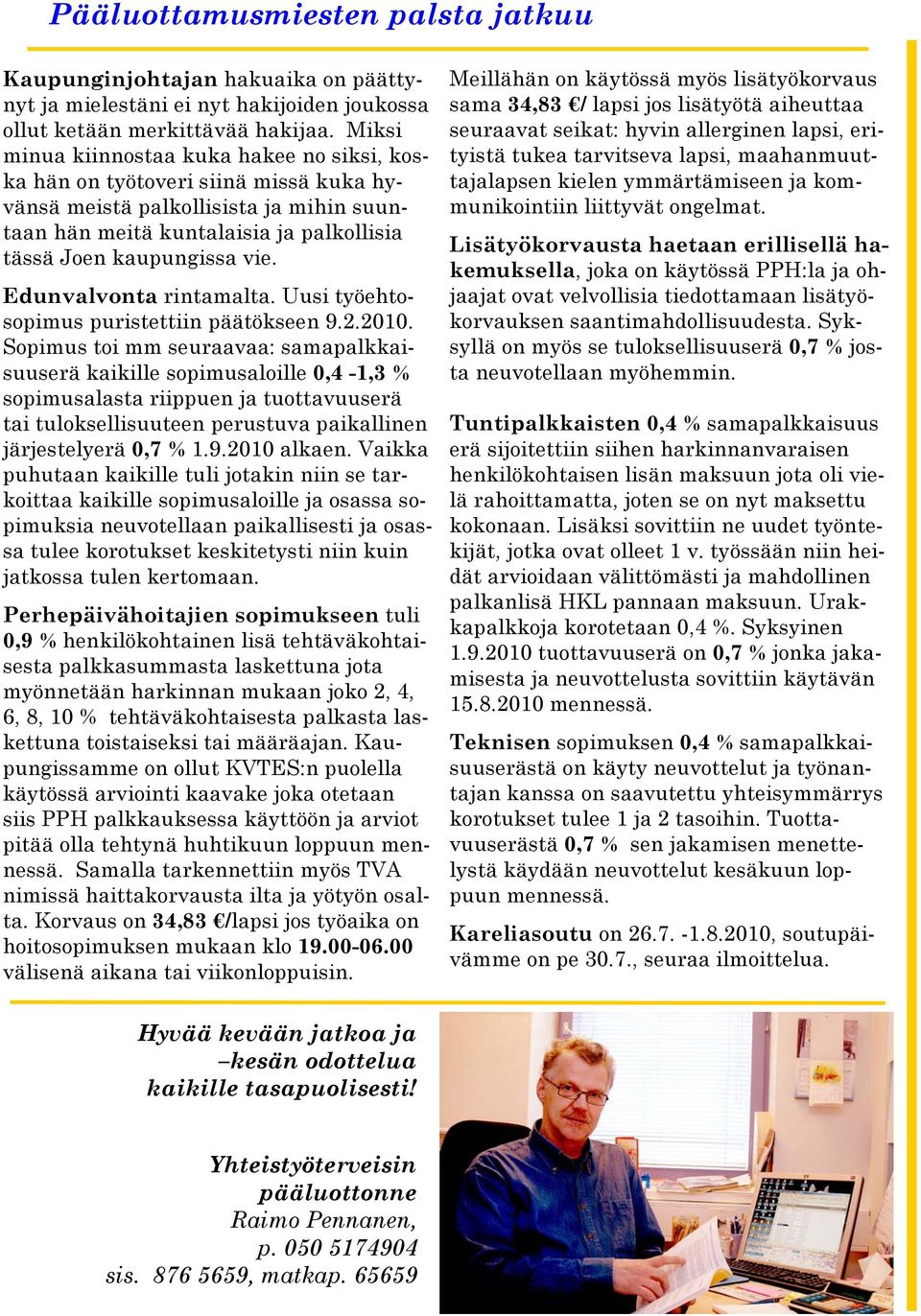 Edunvalvonta rintamalta. Uusi työehtosopimus puristettiin päätökseen 9.2.2010.