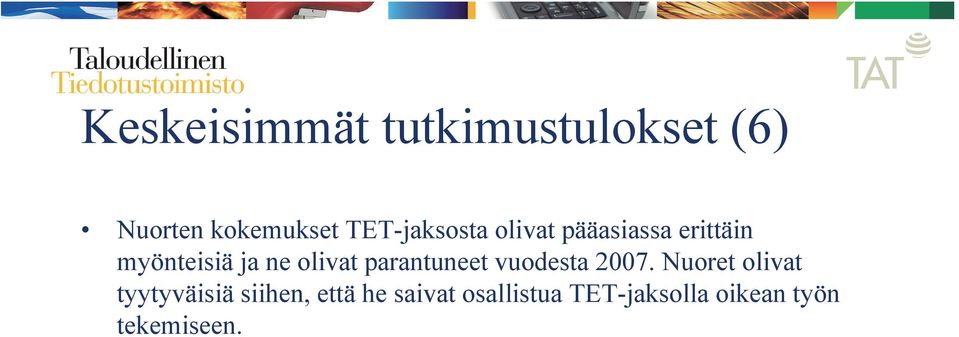 olivat parantuneet vuodesta 07.