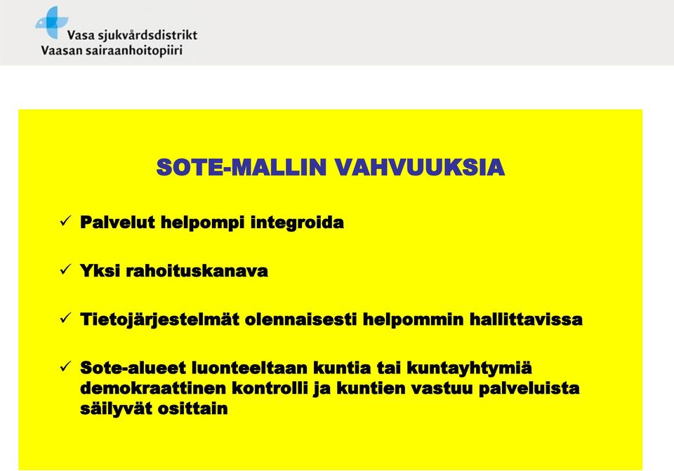 hallittavissa Sote-alueet luonteeltaan kuntia tai