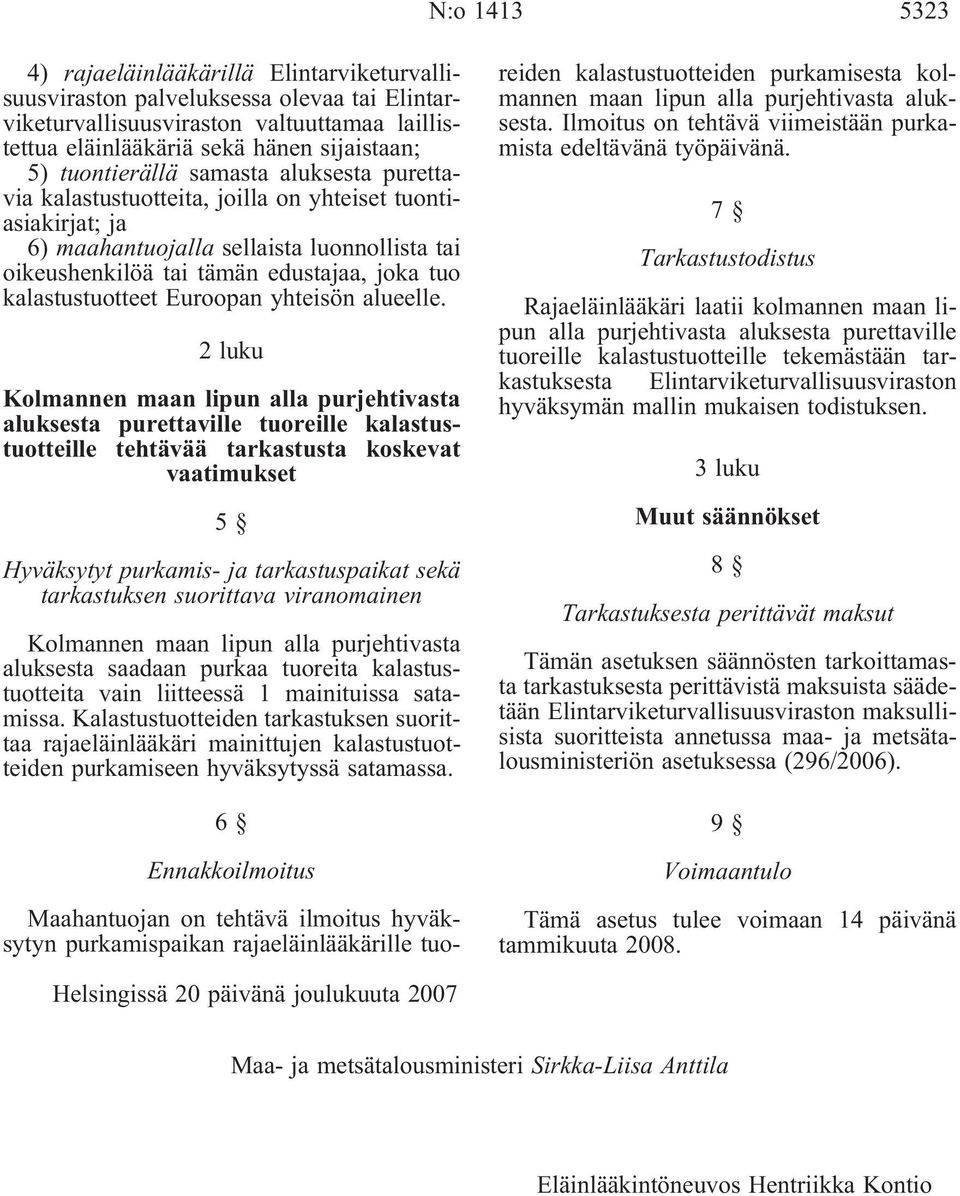 kalastustuotteet Euroopan yhteisön alueelle.