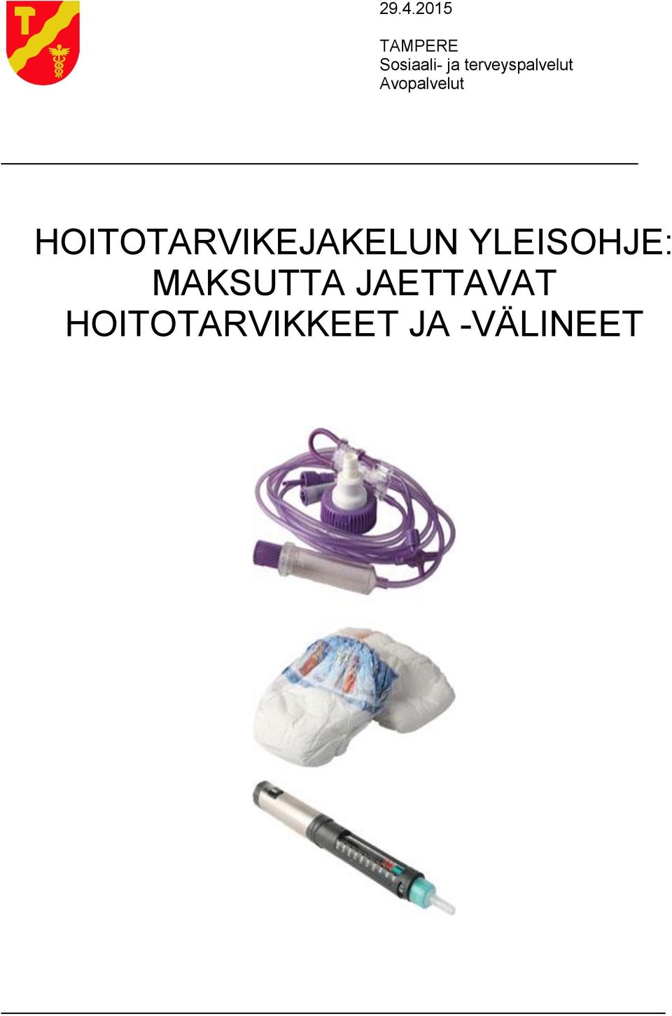 HOITOTARVIKEJAKELUN YLEISOHJE: