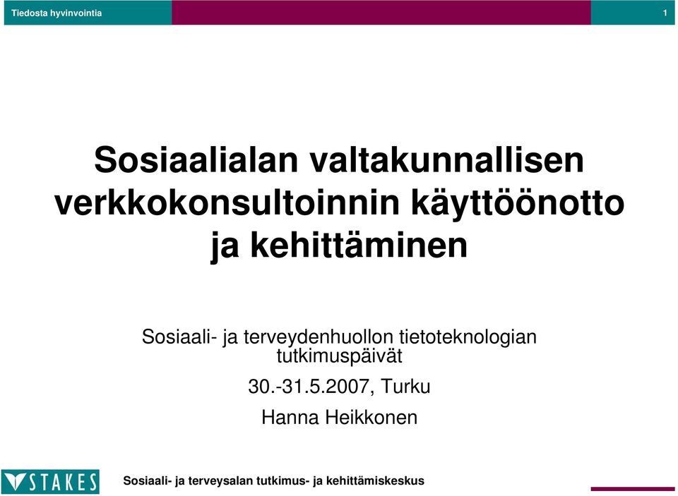 ja kehittäminen Sosiaali- ja terveydenhuollon