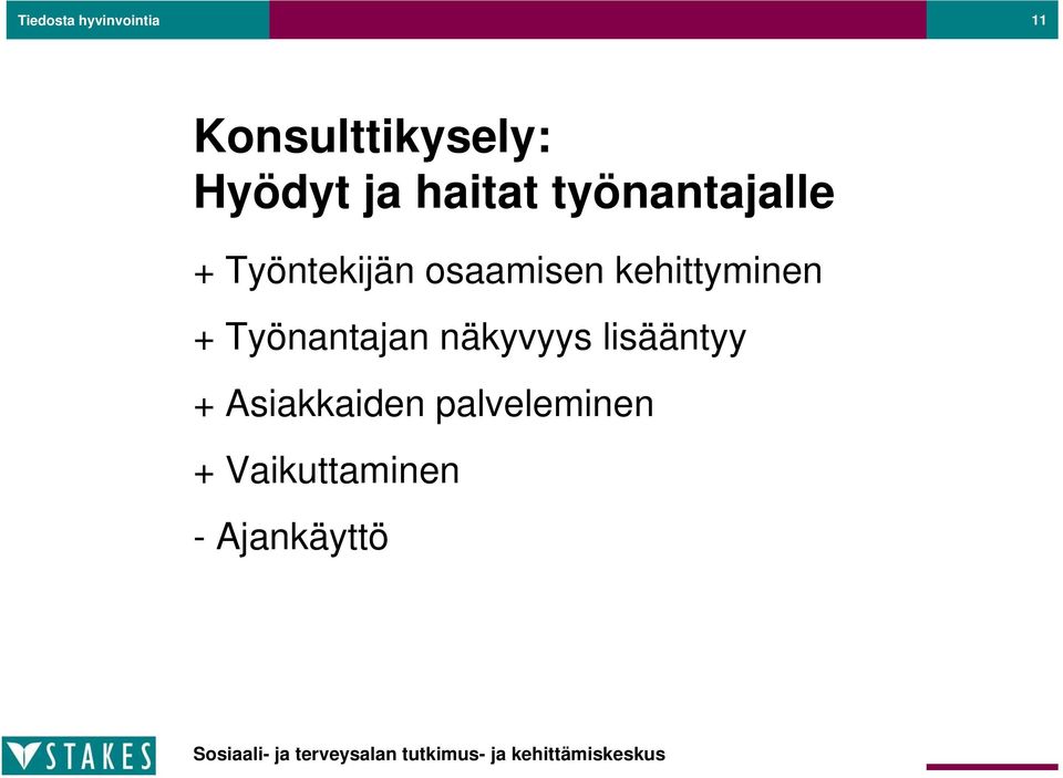 kehittyminen + Työnantajan näkyvyys lisääntyy +