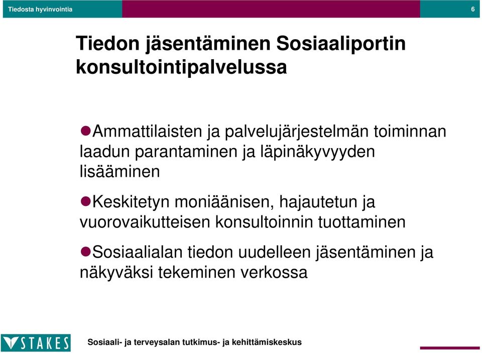 läpinäkyvyyden lisääminen Keskitetyn moniäänisen, hajautetun ja vuorovaikutteisen