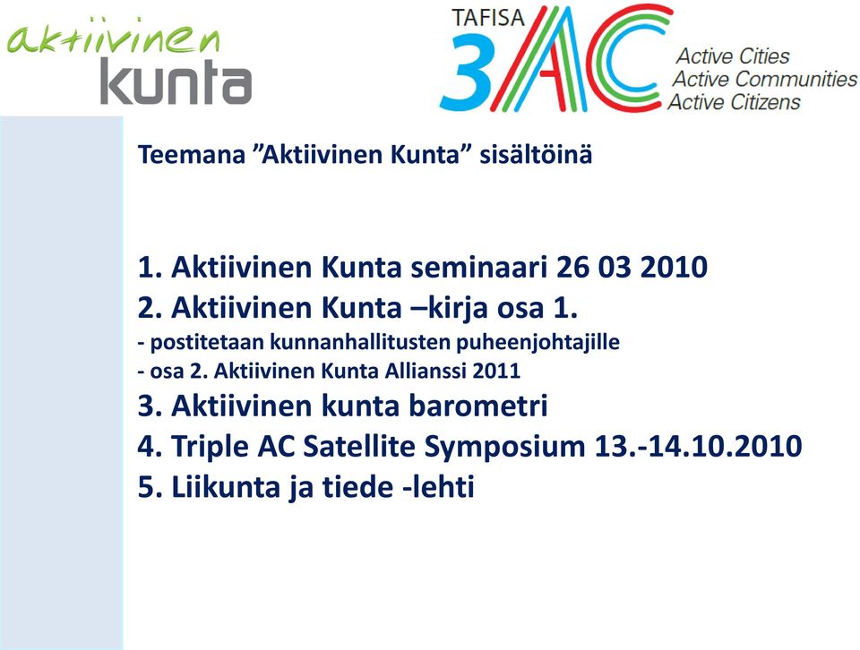 - postitetaan kunnanhallitusten puheenjohtajille - osa 2.