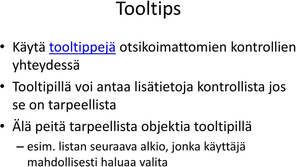 se on tarpeellista Älä peitä tarpeellista objektia tooltipillä