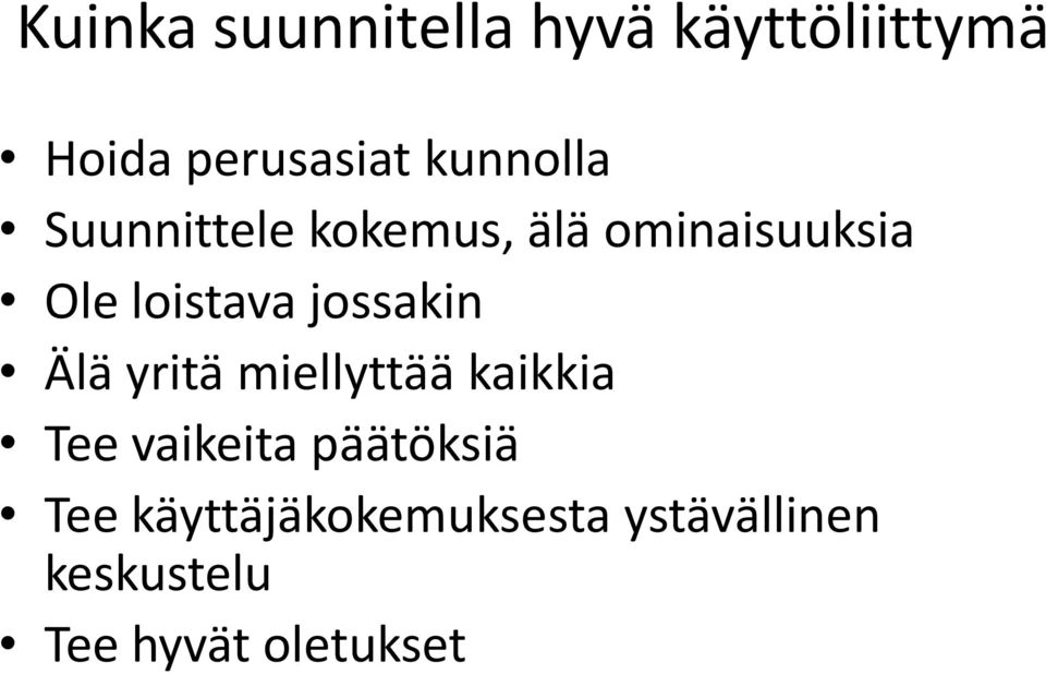 jossakin Älä yritä miellyttää kaikkia Tee vaikeita päätöksiä