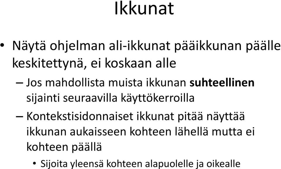 käyttökerroilla Kontekstisidonnaiset ikkunat pitää näyttää ikkunan aukaisseen