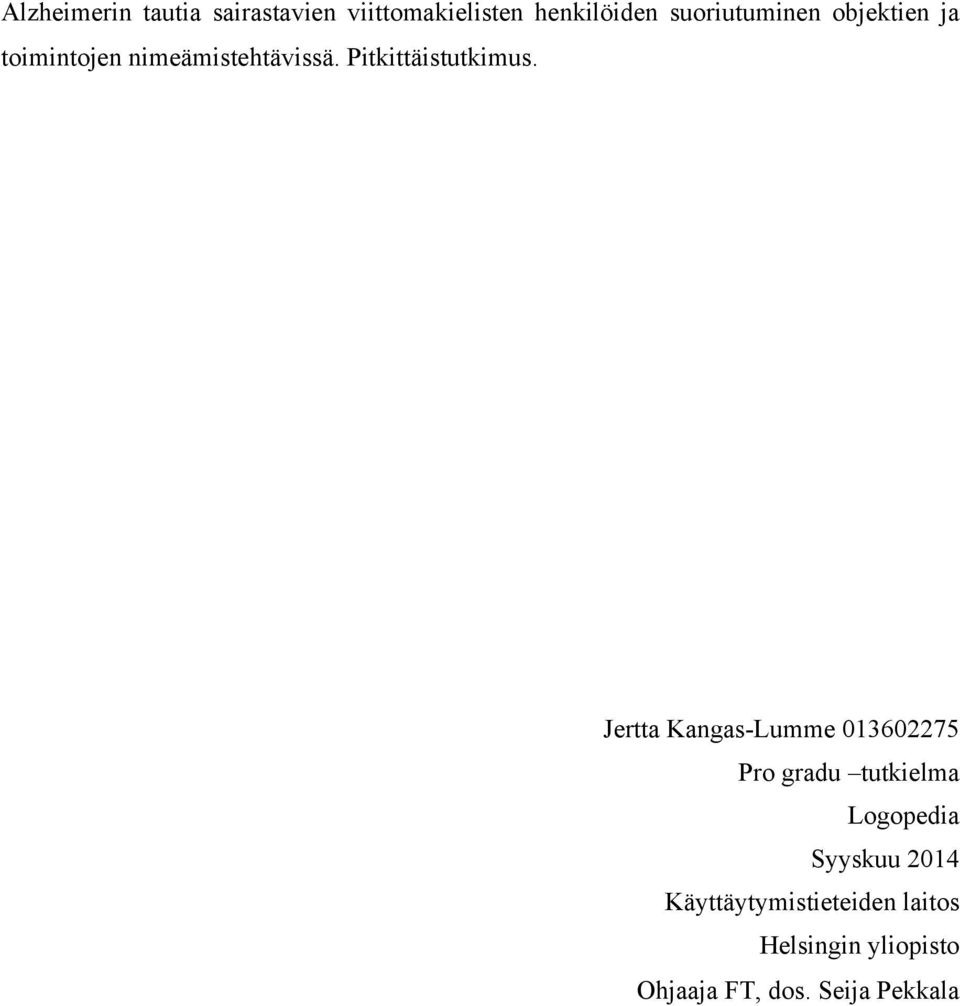 Pitkittäistutkimus.