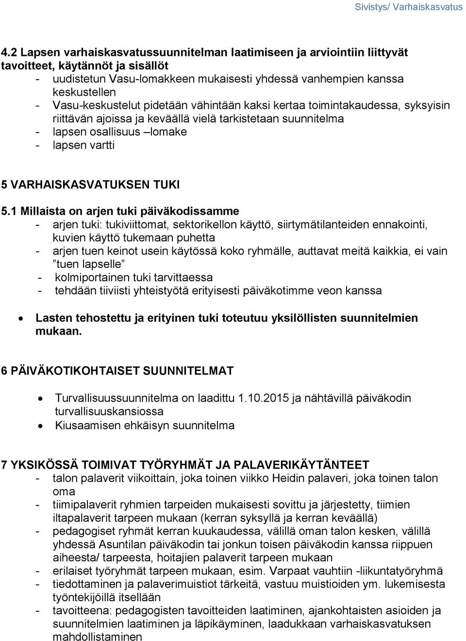 VARHAISKASVATUKSEN TUKI 5.