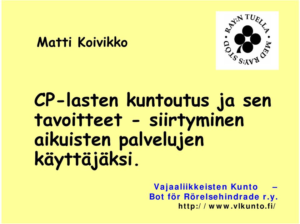 palvelujen käyttäjäksi.