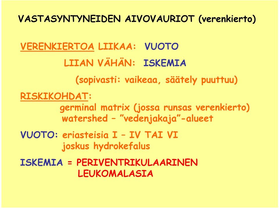 matrix (jossa runsas verenkierto) watershed vedenjakaja -alueet VUOTO: