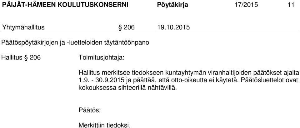merkitsee tiedokseen kuntayhtymän viranhaltijoiden päätökset ajalta 1.9.