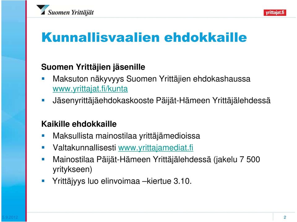 fi/kunta Jäsenyrittäjäehdokaskooste Päijät-Hämeen Yrittäjälehdessä Kaikille ehdokkaille Maksullista