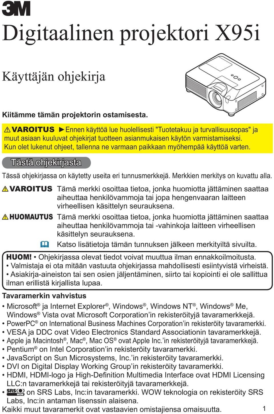 Kun olet lukenut ohjeet, tallenna ne varmaan paikkaan myöhempää käyttöä varten.