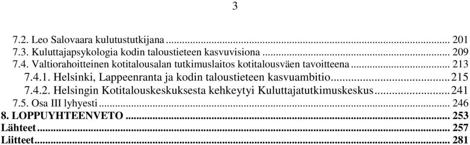 7.4.1. Helsinki, Lappeenranta ja kodin taloustieteen kasvuambitio... 21