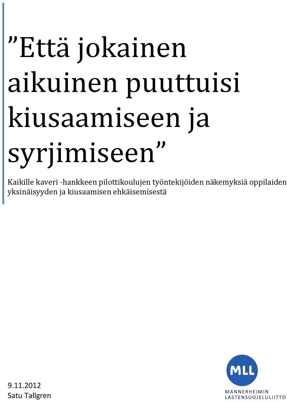 pilottikoulujen työntekijöiden näkemyksiä