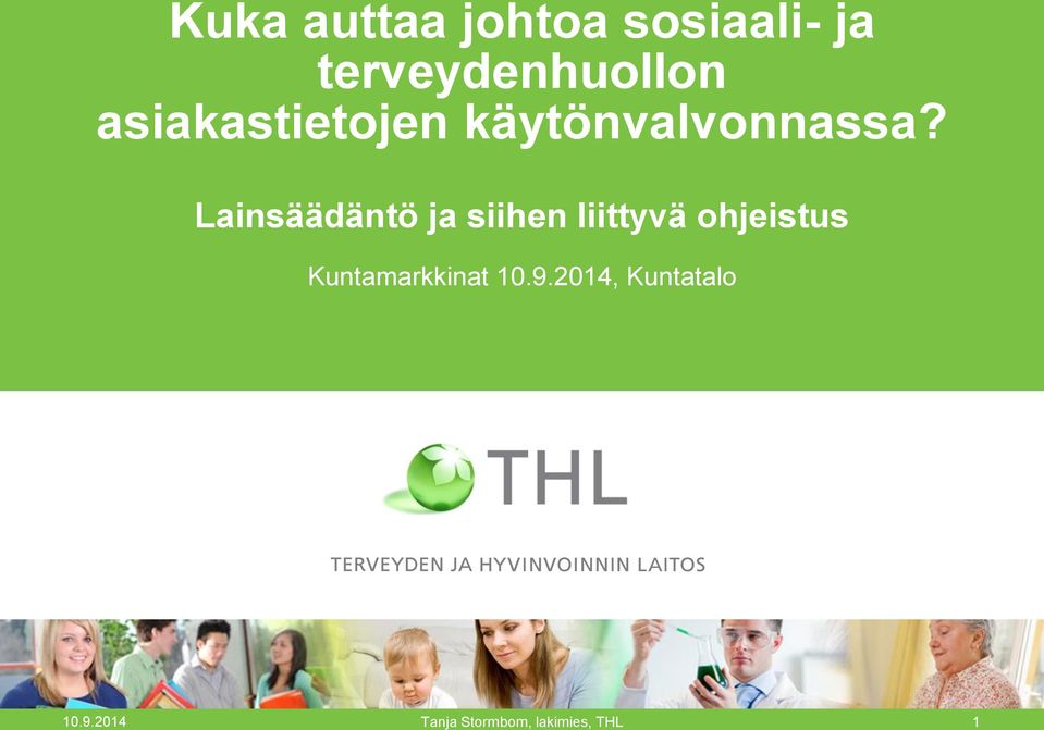 Lainsäädäntö ja siihen liittyvä ohjeistus