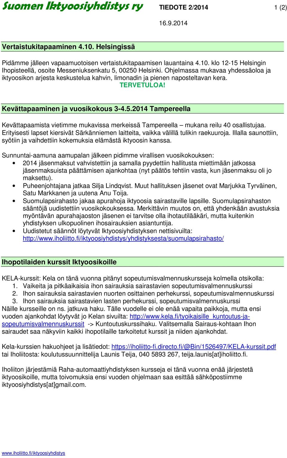 2014 Tampereella Kevättapaamista vietimme mukavissa merkeissä Tampereella mukana reilu 40 osallistujaa. Erityisesti lapset kiersivät Särkänniemen laitteita, vaikka välillä tulikin raekuuroja.