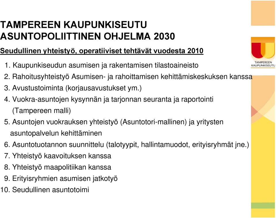 Vuokra-asuntojen kysynnän ja tarjonnan seuranta ja raportointi (Tampereen malli) 5.