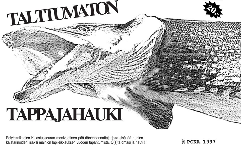 sisältää hurjien kalatarinoiden lisäksi mainion