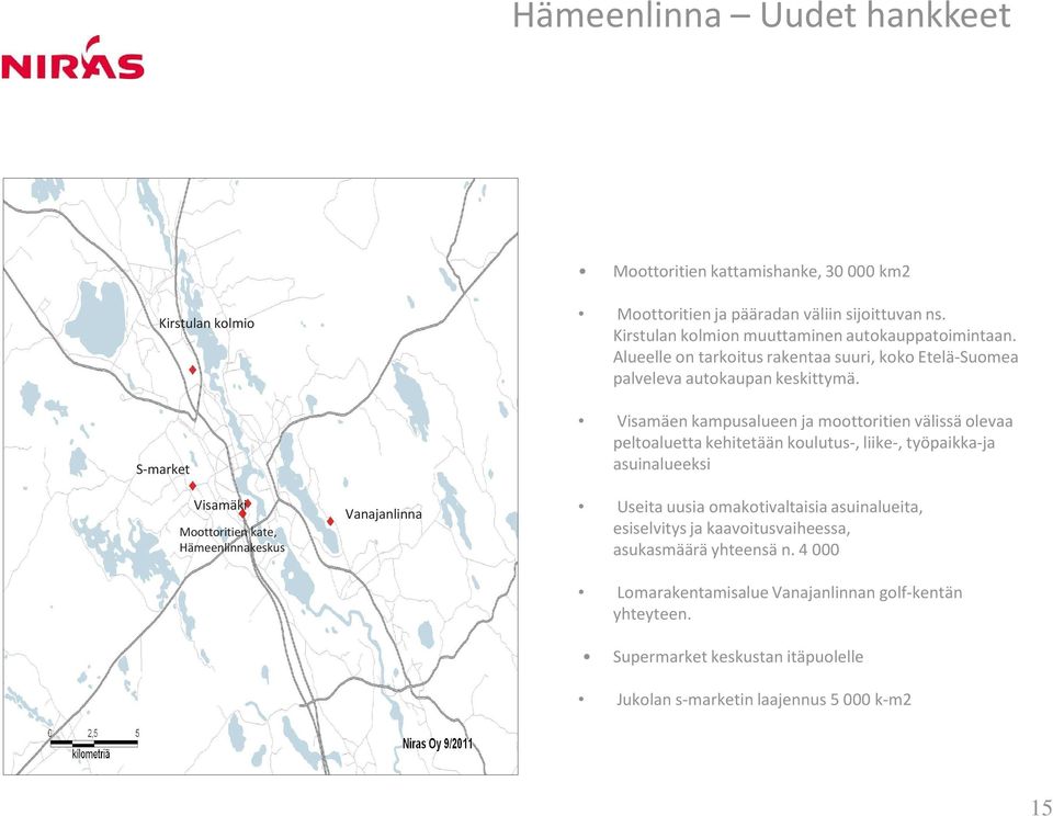 Visamäen kampusalueen ja moottoritien välissä olevaa peltoaluetta kehitetään koulutus-, liike-, työpaikka-ja asuinalueeksi Useita uusia omakotivaltaisia asuinalueita,