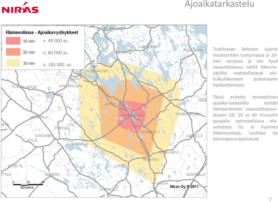 liikenneväyliltä mahdollistavat ohikulkuliikenteen potentiaalin hyödyntämisen.