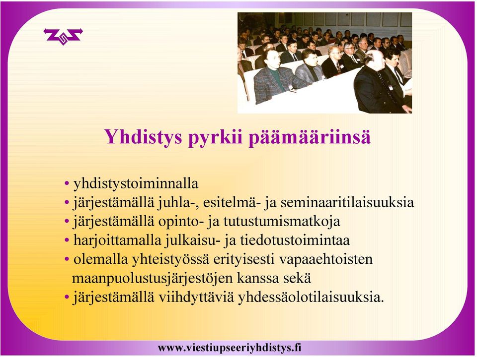 julkaisu- ja tiedotustoimintaa olemalla yhteistyössä erityisesti vapaaehtoisten