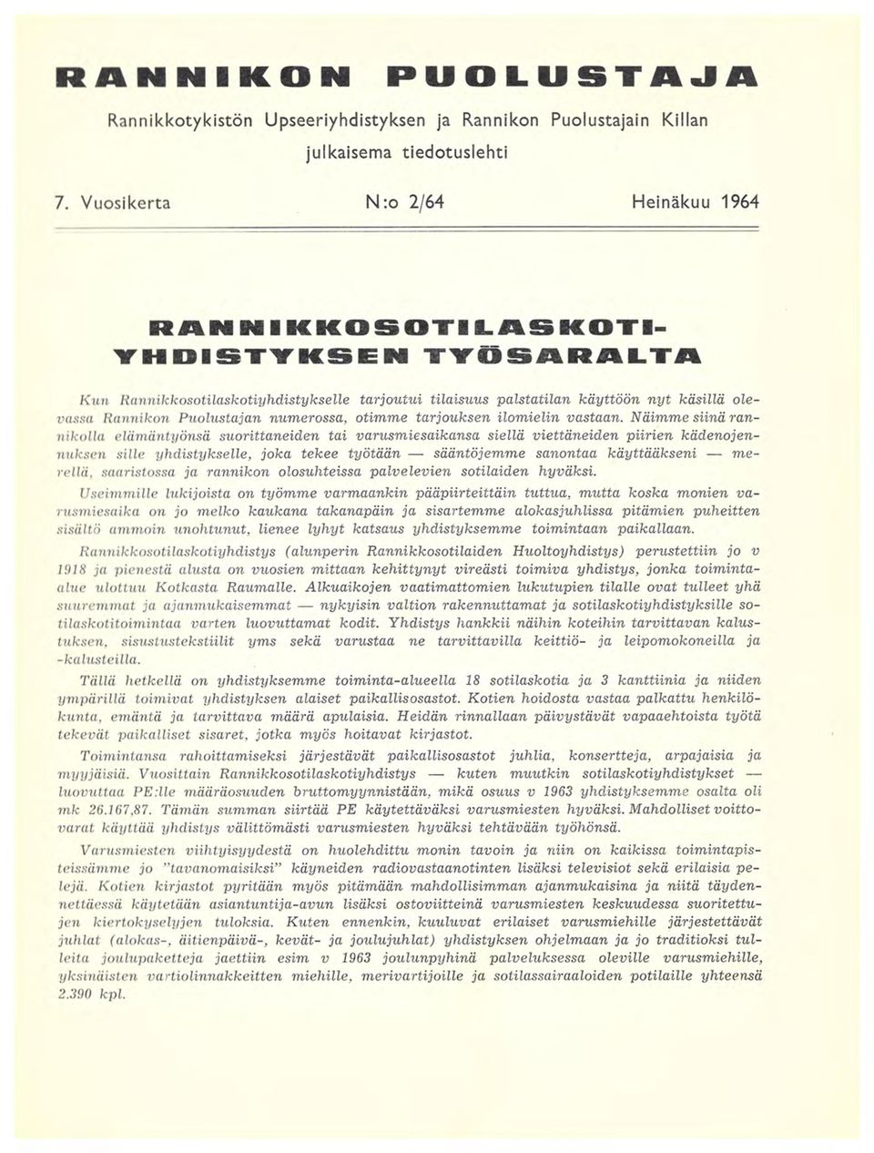 nyt käsillä olevassa Rannikon Puolustajan numerossa, otimme tarjouksen ilomielin vastaan.