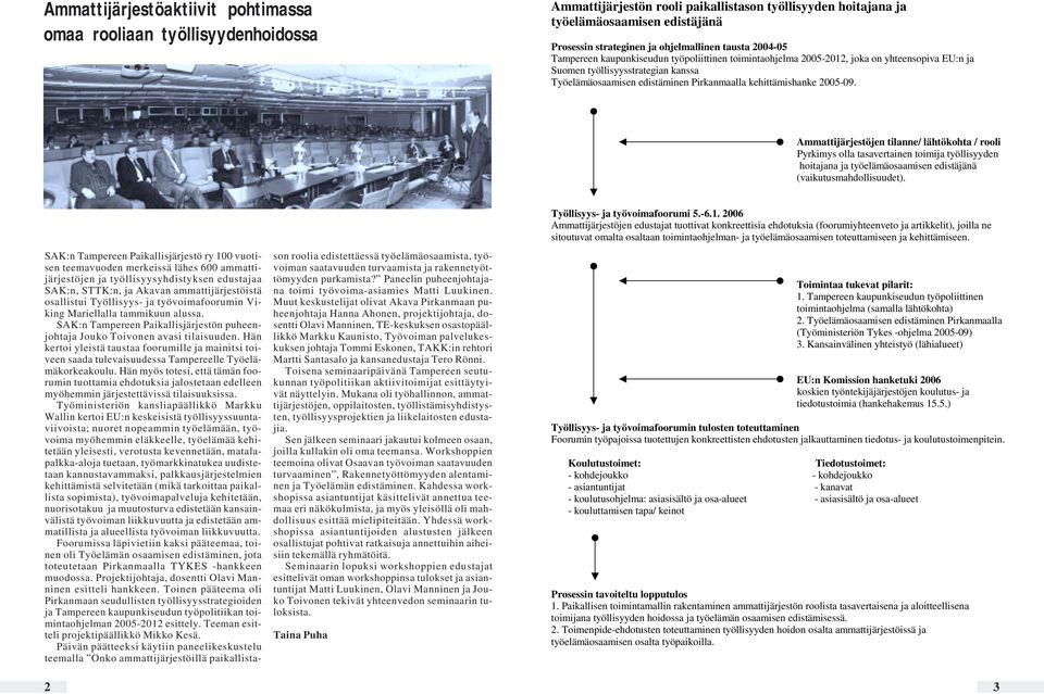 Pirkanmaalla kehittämishanke 2005-09.