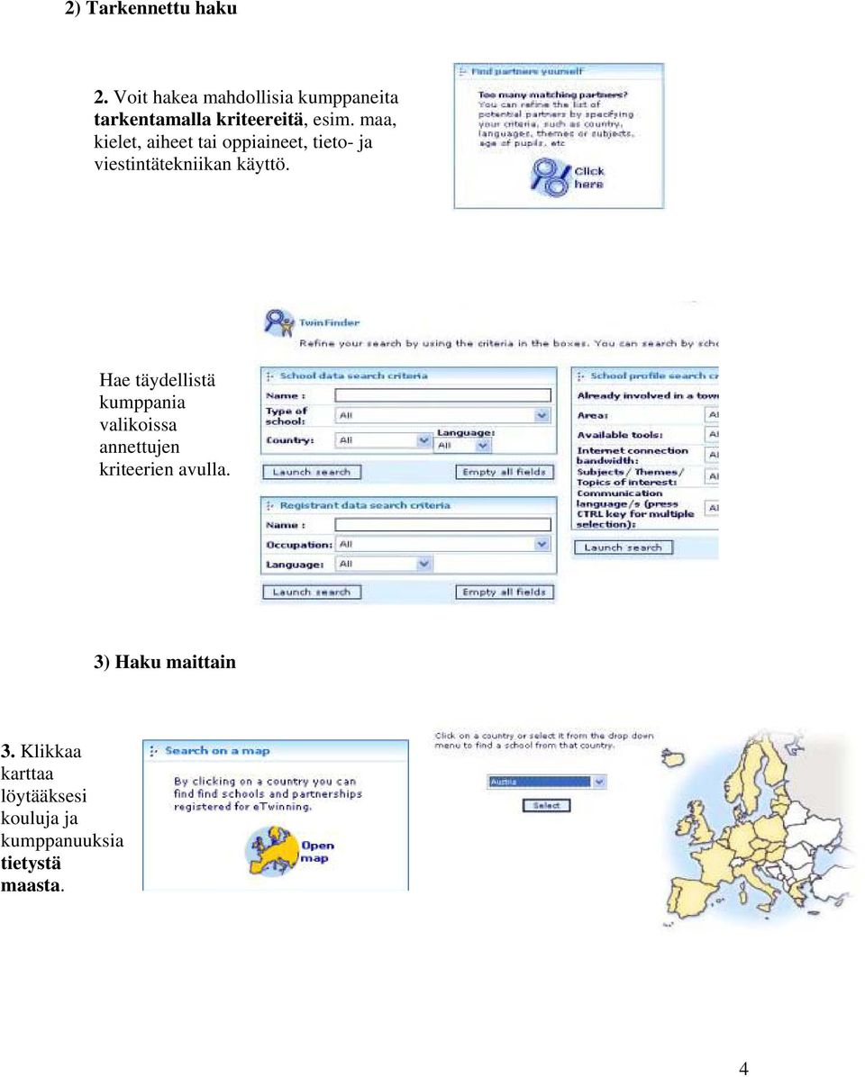 maa, kielet, aiheet tai oppiaineet, tieto- ja viestintätekniikan käyttö.