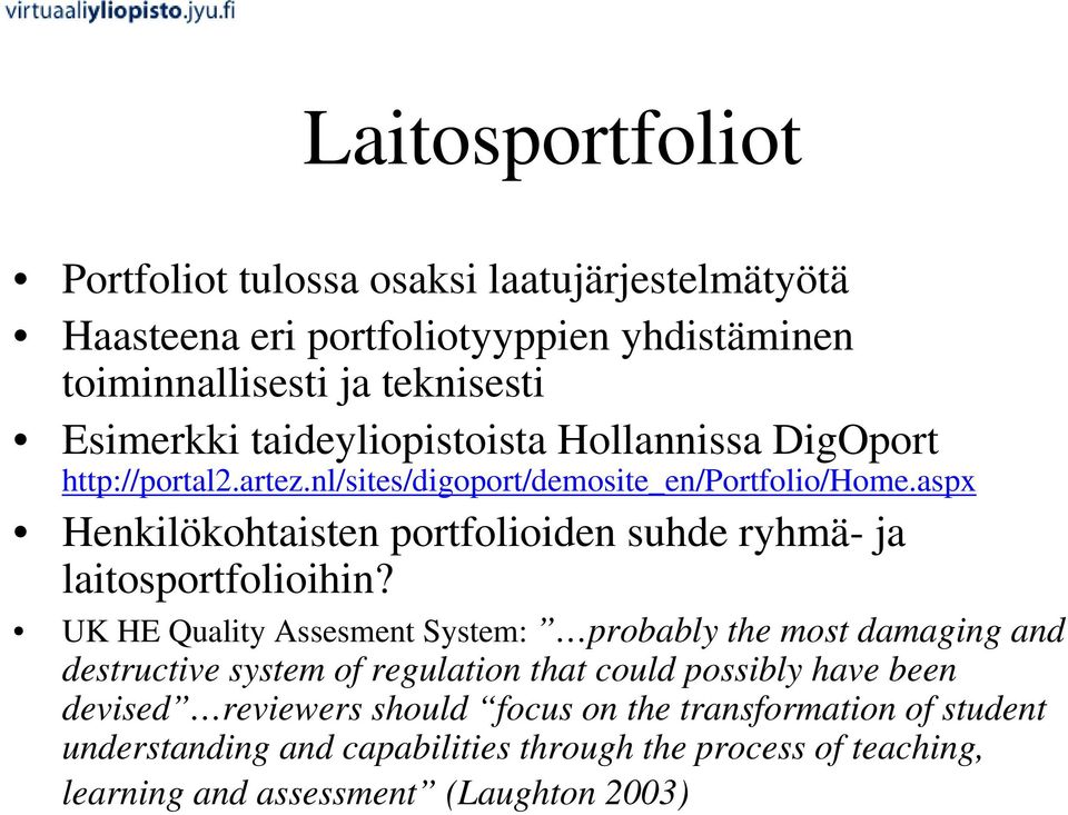 aspx Henkilökohtaisten portfolioiden suhde ryhmä- ja laitosportfolioihin?