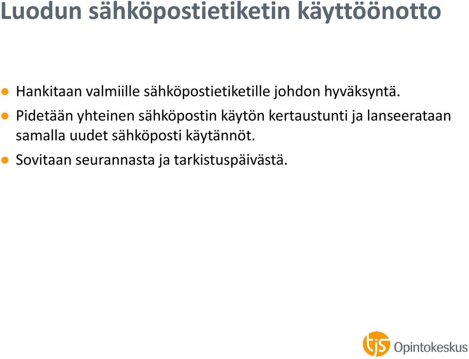 Pidetään yhteinen sähköpostin käytön kertaustunti ja