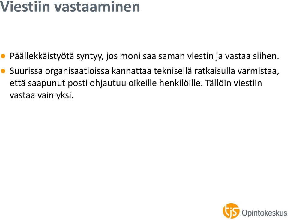 Suurissa organisaatioissa kannattaa teknisellä ratkaisulla