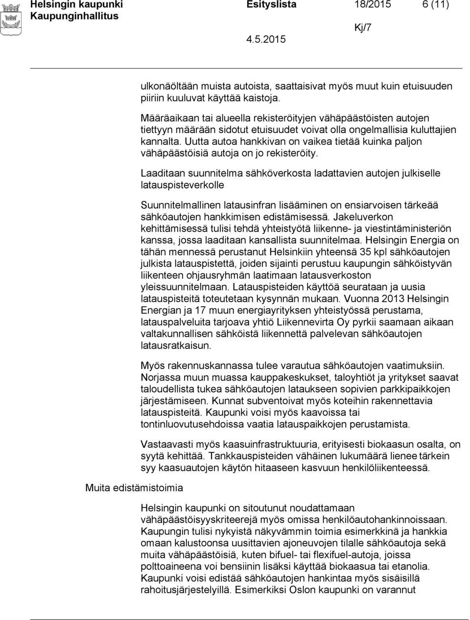 Uutta autoa hankkivan on vaikea tietää kuinka paljon vähäpäästöisiä autoja on jo rekisteröity.