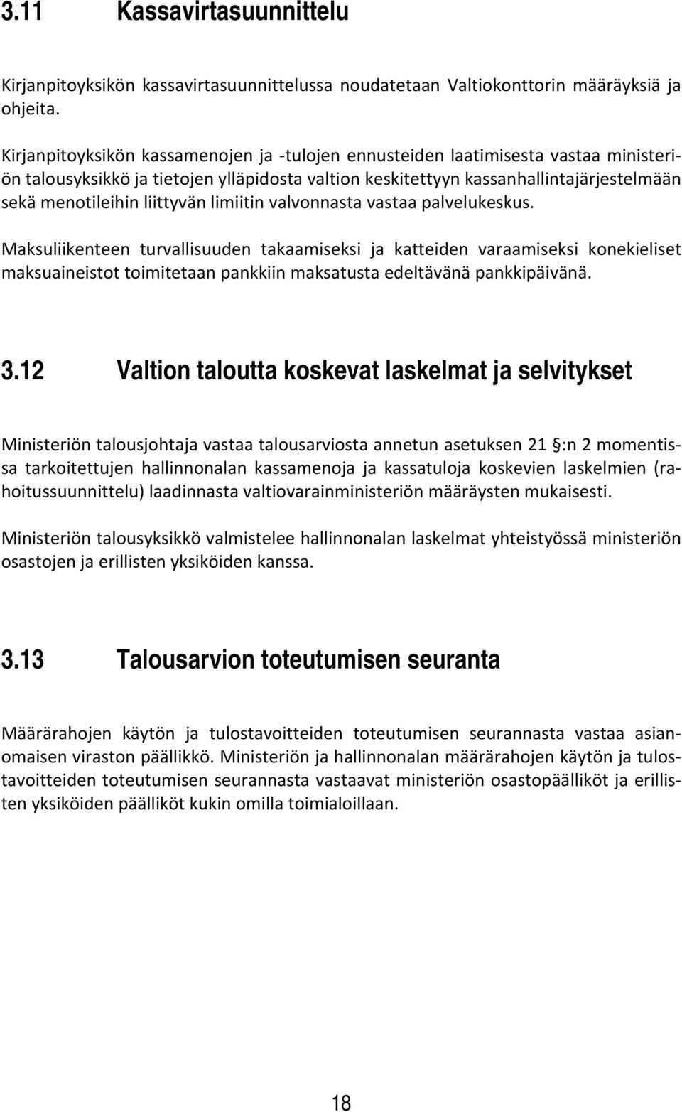 liittyvän limiitin valvonnasta vastaa palvelukeskus.