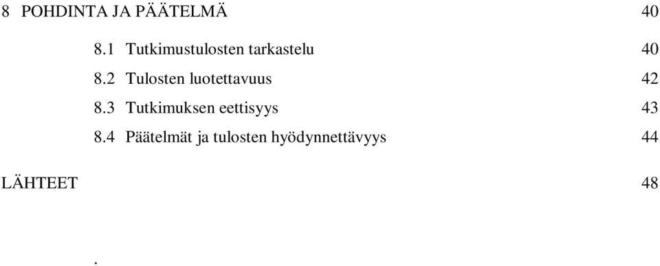 2 Tulosten luotettavuus 42 8.