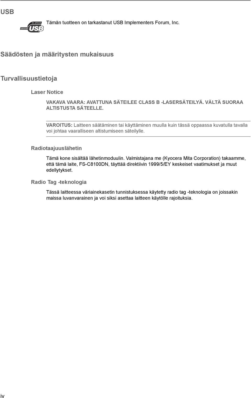 Radiotaajuuslähetin Tämä kone sisältää lähetinmoduulin.