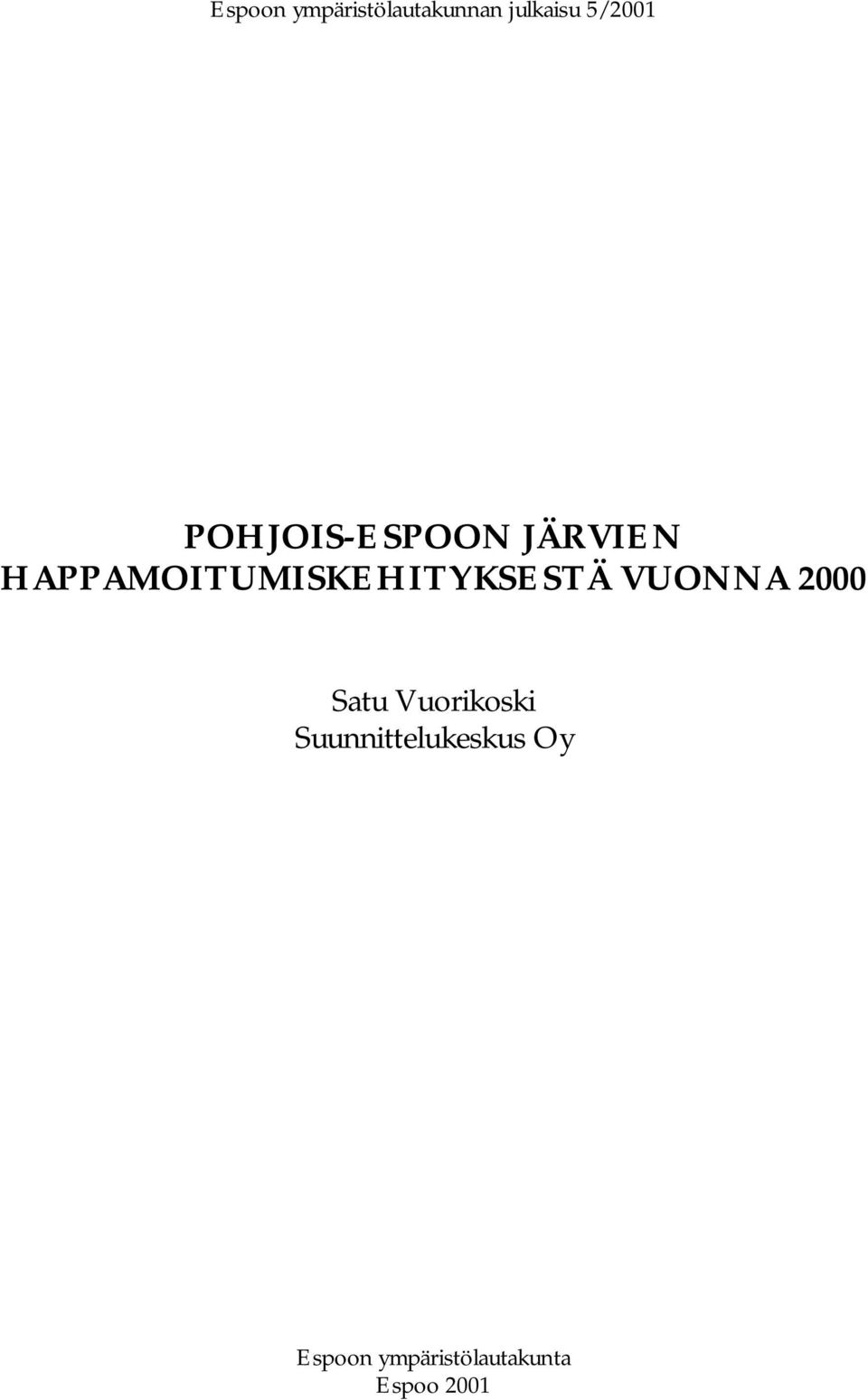 HAPPAMOITUMISKEHITYKSESTÄ VUONNA 2000 Satu