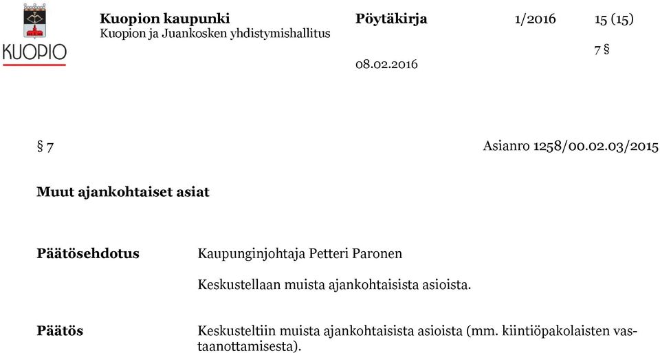 Paronen Keskustellaan muista ajankohtaisista asioista.