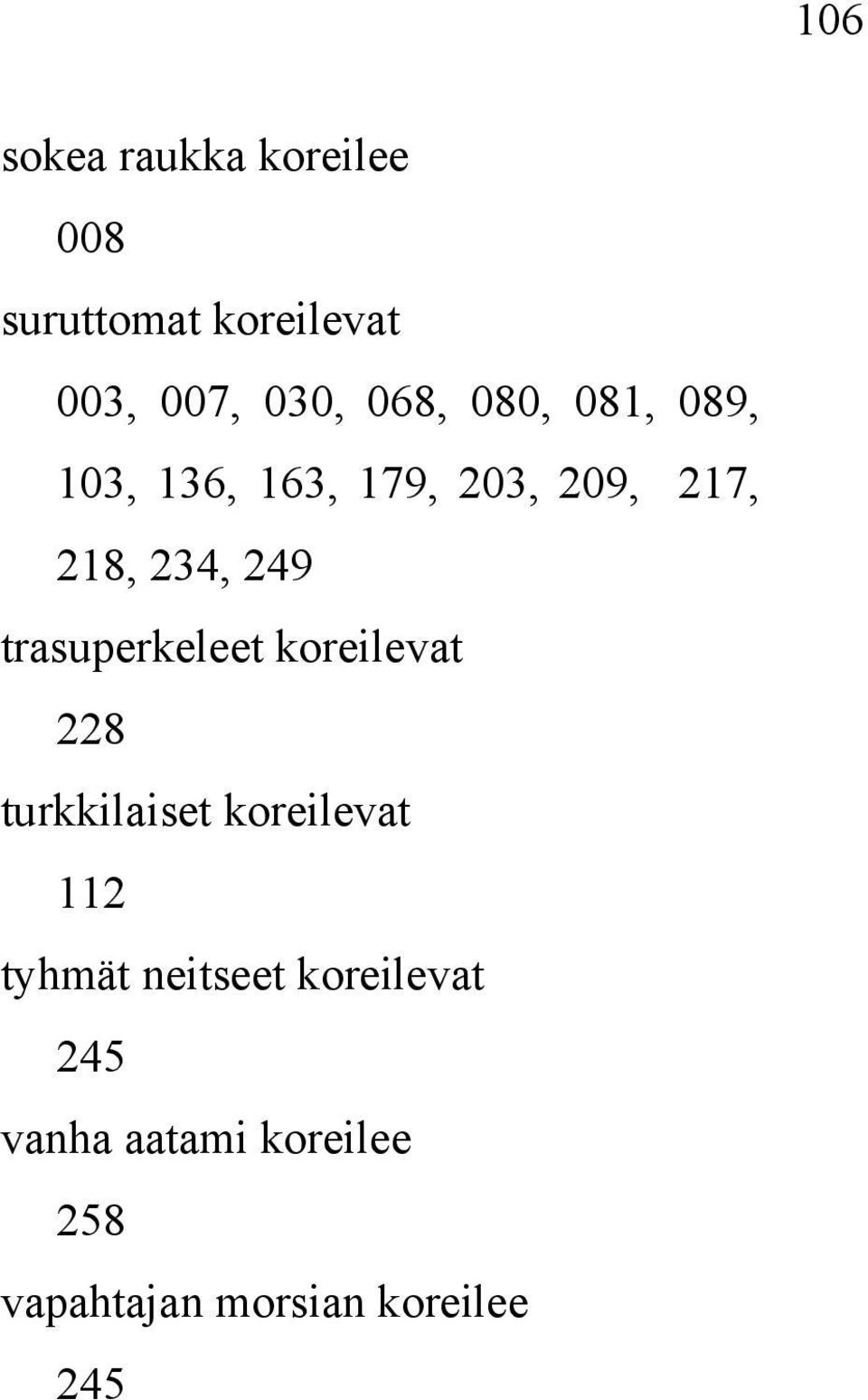 trasuperkeleet koreilevat 228 turkkilaiset koreilevat 112 tyhmät